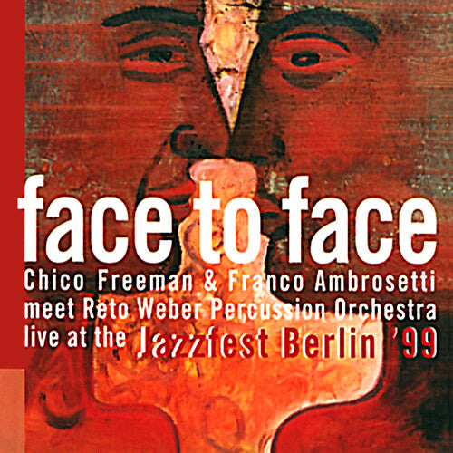 Freeman, Chico: Face to Face