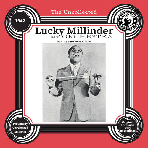 Lucky Millinder: The Uncollected: Lucky Millinder and His Orchestra - 1942