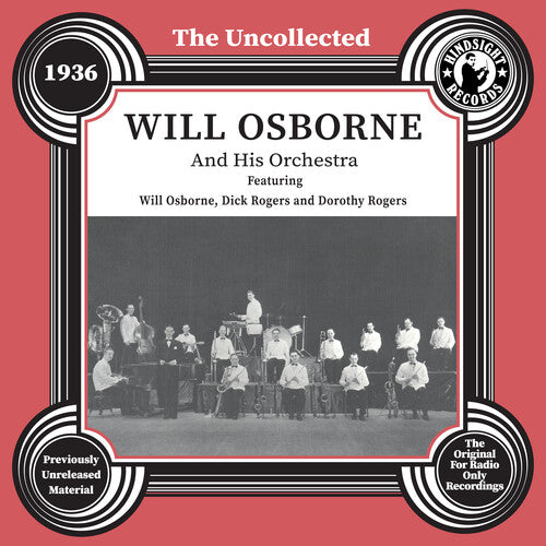 Osborne, Will: The Uncollected: Will Osborne and His Orchestra - 1936