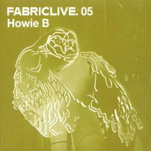 Howie B: Fabric Live, Vol. 5