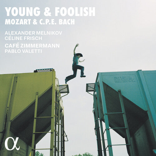 Bach / Zimmermann: Mozart & C.P.E. Bach: Young & Foolish