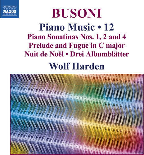 Busoni / Harden: Busoni: Piano Music, Vol. 12 Piano Sonatinas Nos. 1, 2 and 4 - Prelude and Fugue in C major