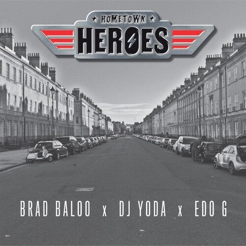 Hometown Heroes ( Brad Baloo X DJ Yoda X Edo G ): Hometown Heroes