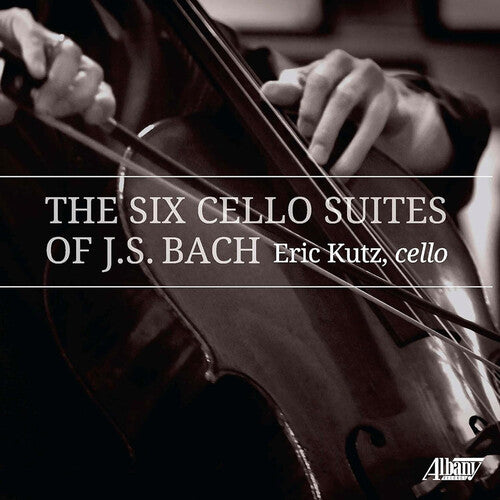 Kutz, Eric: Six Cello Suites Of J.S. Bach