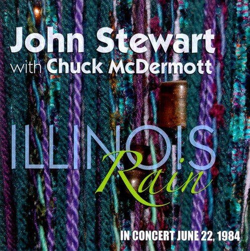 Stewart, John / McDermott, Chuck: Illinois Rain: In Concert June 22, 1984