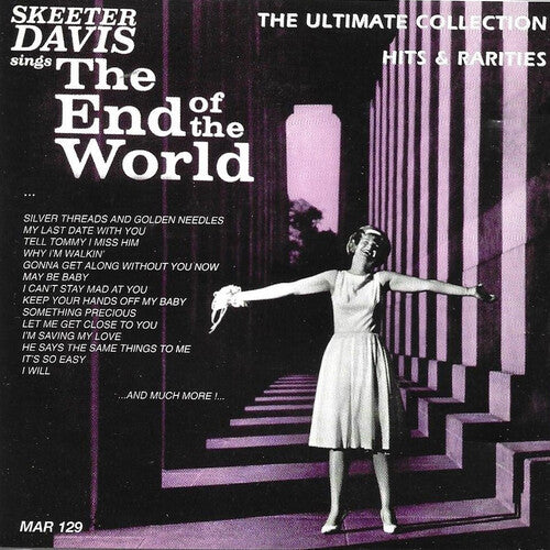 Davis, Skeeter: Sings The End Of The World: Ultimate Collection - Hits And Rarities