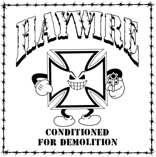 Haywire: Conditioned for Demolition