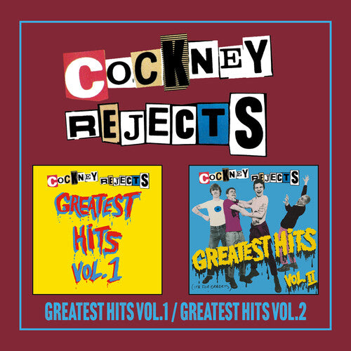 Cockney Rejects: Greatest Hits Vol 1 / Greatest Hits Vol 2 - Expanded Edition