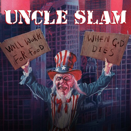 Uncle Slam: Will Work For Food / When God Dies - Deluxe Edition