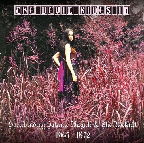 Devil Rides in: Spellbinding Satanic Magick / Var: Devil Rides In: Spellbinding Satanic Magick & The Rockult 1967-1974 / Various