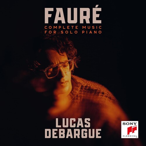 Faure / Debargue: Complete Music for Solo