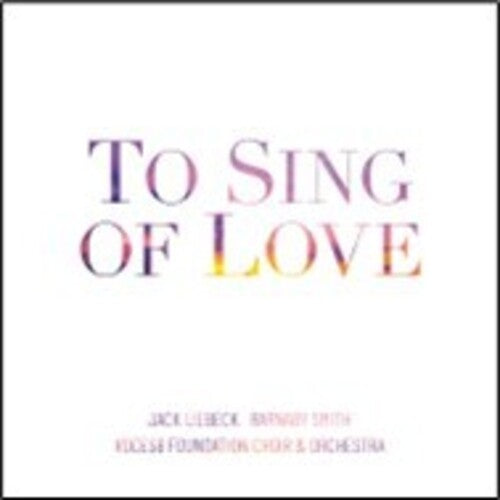 Voces8 Foundation Choir & Orchestra: To Sing Of Love