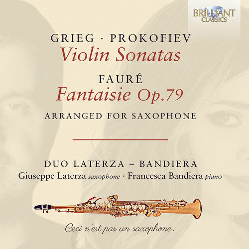 Faure / Grieg / Prokofiev / Bandieri: Grieg & Prokofiev: Violin Sonatas; Faure: Fantaisie Op.79, arranged for Saxophone