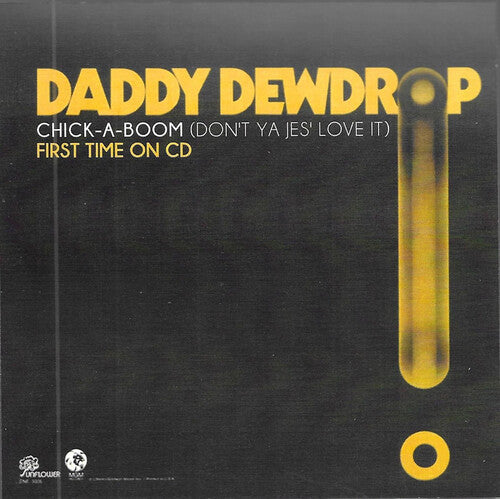Dewdrop, Daddy: Chick-A-Boom (Don't Ya Jes' Love It)
