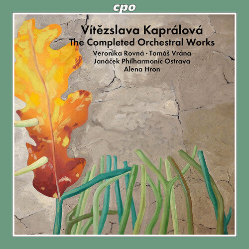 Kapralova / Rovna / Janacek Philharmonic Ostrava: Kapralova: The Completed Orchestral Works