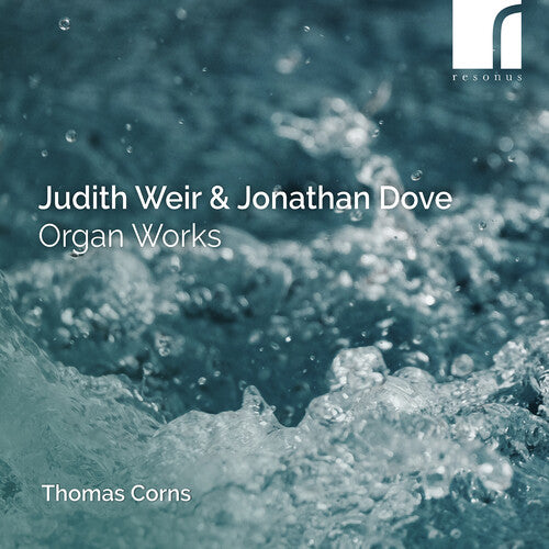 Dove / Weir / Corns: Weir & Dove: Organ Works