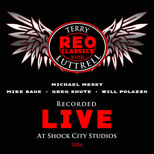 Reo Classics Band / Feat Luttrell, Terry: Recorded Live At Shock City Studios