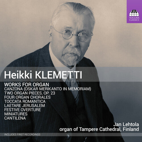 Klemetti / Lehtola: Klemetti: Works for Organ