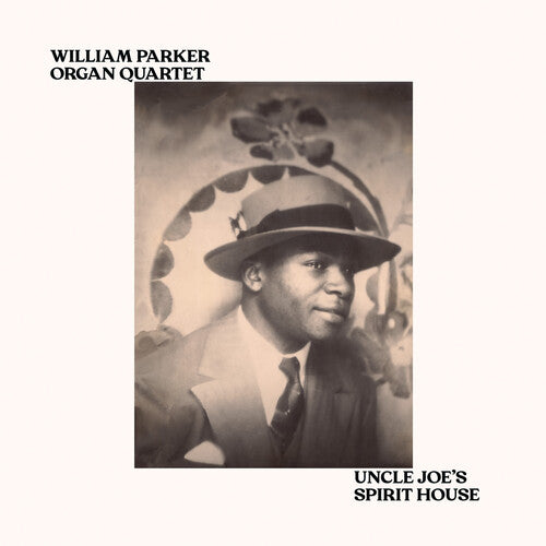 Parker, William Organ Quartet: Uncle Joe's Spirit House