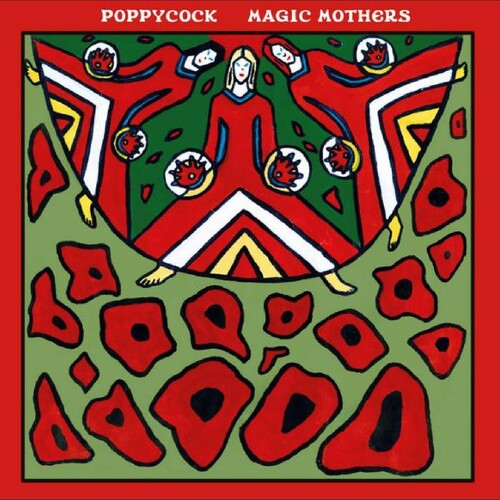 Poppycock: Magic Mothers - COMPACT DISCS