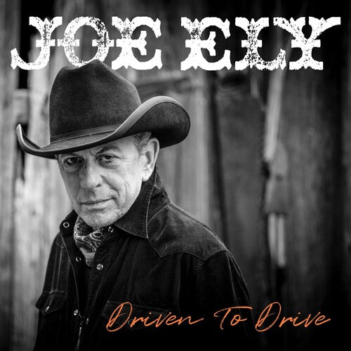 Ely, Joe: Driven To Drive