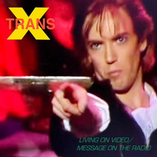 Trans-X: Living On Video / Message On The Radio - 7-INCH SINGLE