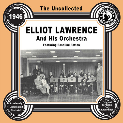 Lawrence, Elliot & His Orchestra: The Uncollected: Elliot Lawrence and His Orchestra - 1946