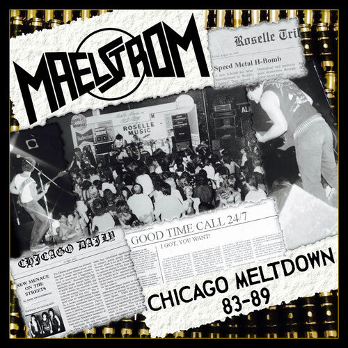 Maelstrom: Chicago Meltdown 83-89