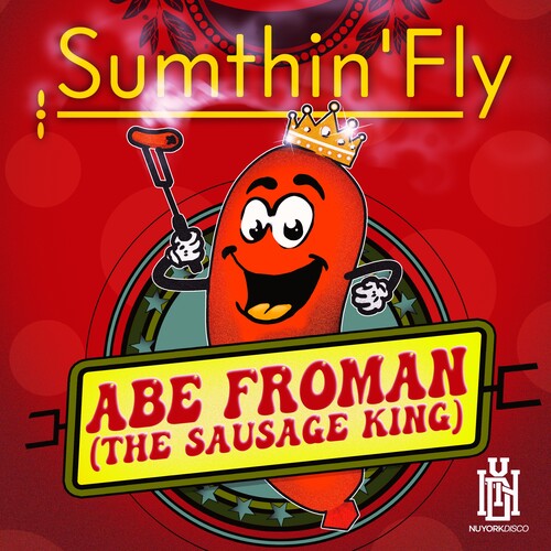 Sumthin'Fly: Abe Froman (The Sausage King)