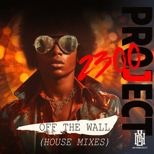 Project 2300: Off The Wall (House Mixes)