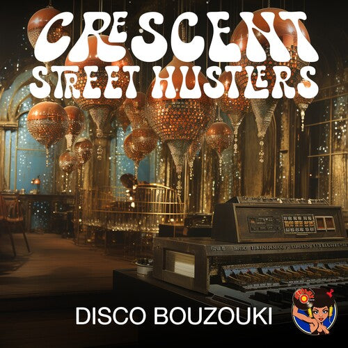 Crescent Street Hustlers: Disco Bouzouki