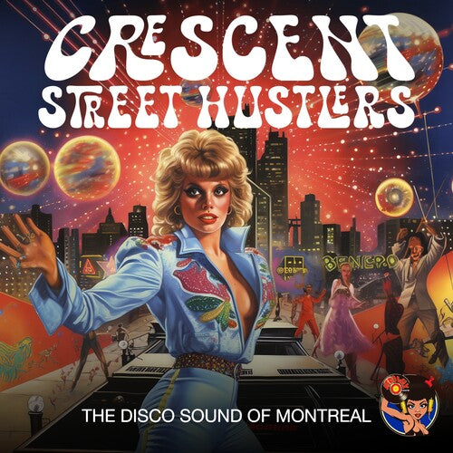 Crescent Street Hustlers: The Disco Sound Of Montreal