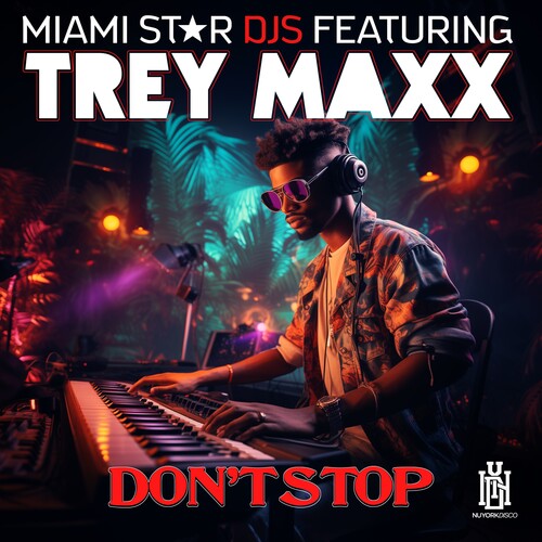 Miami Star DJs Featuring Maxx, Trey: Don't Stop