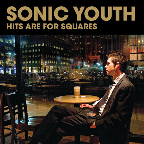 Sonic Youth: Hits Are For Squares