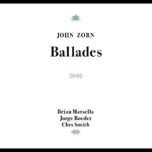 Zorn, John: Ballades