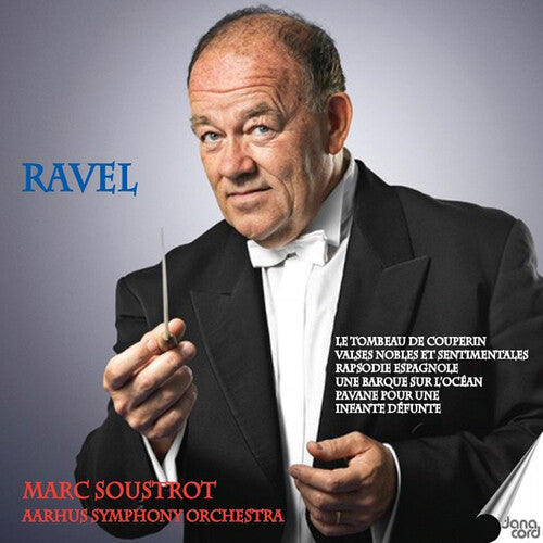 Ravel / Aarhus Symphony Orchestra: Orchestral Music with Soustrot