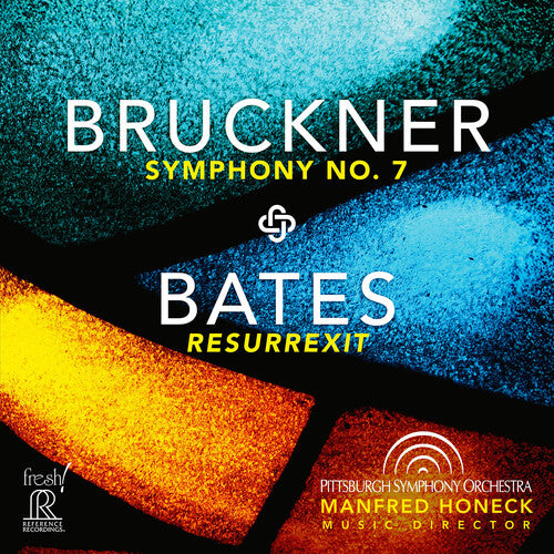 Bruckner / Bates / Pittsburgh Symphony Orchestra: Bruckner: Symphony No. 7 / Bates: Resurrexit