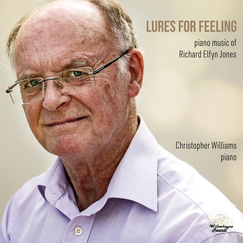 Jones / Williams: Lures for Feeling - Piano Music of Richard Elfyn