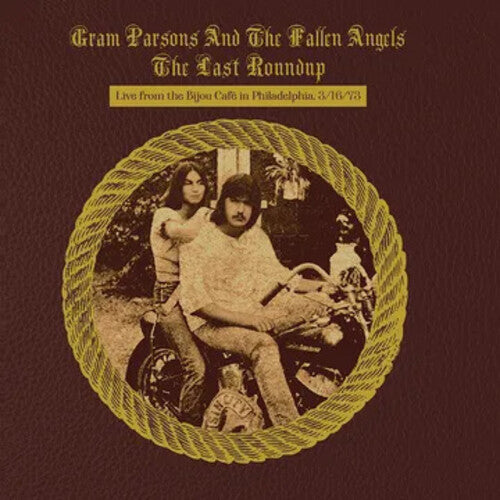 Parsons, Gram and the Fallen Angels: The Last Roundup - Live From The Bijou Cafe In Philadelphia 3/16/73