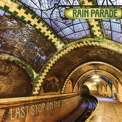 Rain Parade: Last Stop On The Underground (IEX)