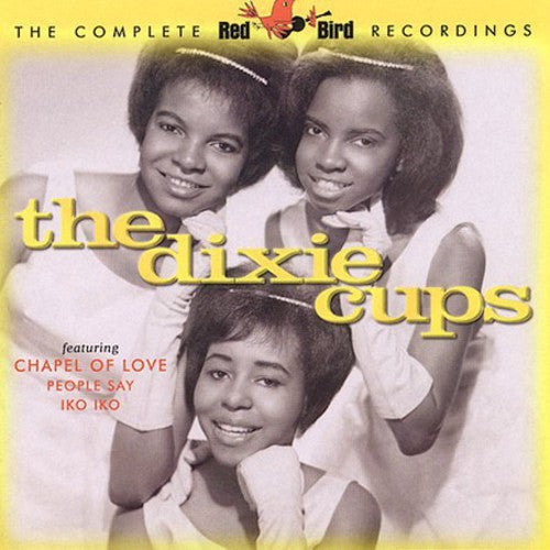Dixie Cups: The Complete Red Bird Recordings