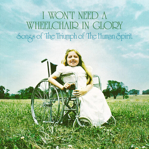 Won't Need a Wheelchair in Glory / Various: I Won't Need A Wheelchair In Glory (Various Artists)