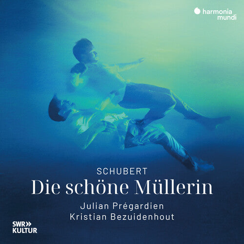 Pregardien, Julian: Schubert: Die Schone Mullerin