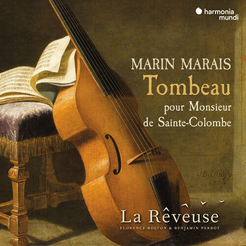 La Reveuse: Marais: Tombeau Pour Monsieur de Sainte-Colombe