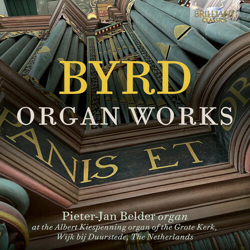 Byrd / Belder, Pieter-Jan: Byrd: Organ Works