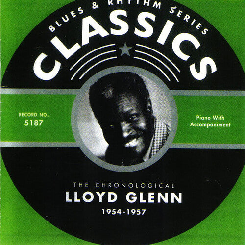 Glenn, Lloyd: Chronological Lloyd Glenn 1954-1957