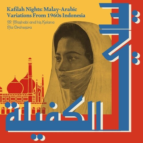 Mashabi, M / His Kelana Ria Orchestra: Kafilah Nights: Malay-Arabic Variations From 1960s Indonesia