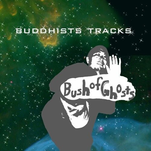 Bush of Ghosts: Buddhists Tracks