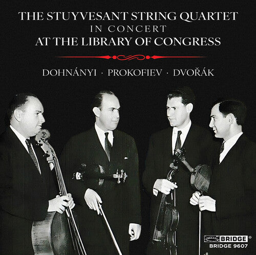 Dohnanyi / Prokofiev / Stuyvesant String Quartet: The Stuyvesant String Quartet - In Concert at the Library of Congress