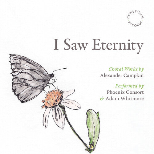 Campkin / Phoenix Consort: Campkin: I Saw Eternity